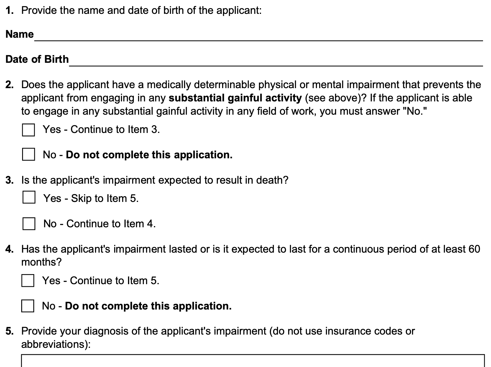 Section 6 of the Total and Permanent Disability Discharge Application, items 1 to 5: the applicant's name and date of birth; whether a medically determinable impairment prevents any substantial gainful activity; whether it is expected to result in death; whether it has lasted or is expected to last a continuous 60 months; and the diagnosis without insurance codes or abbreviations.