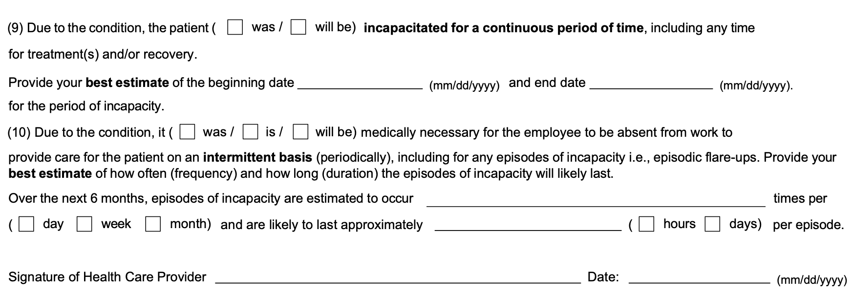 Page 4 of Form WH-380-F: item 9, a continuous period of incapacity with start and end dates; item 10, whether the employee must be absent from work to care for the patient on an intermittent basis, with frequency and duration per episode over the next six months; and the health care provider&rsquo;s signature and date.